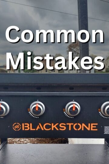 blackstone griddle outside with the text Common Mistakes