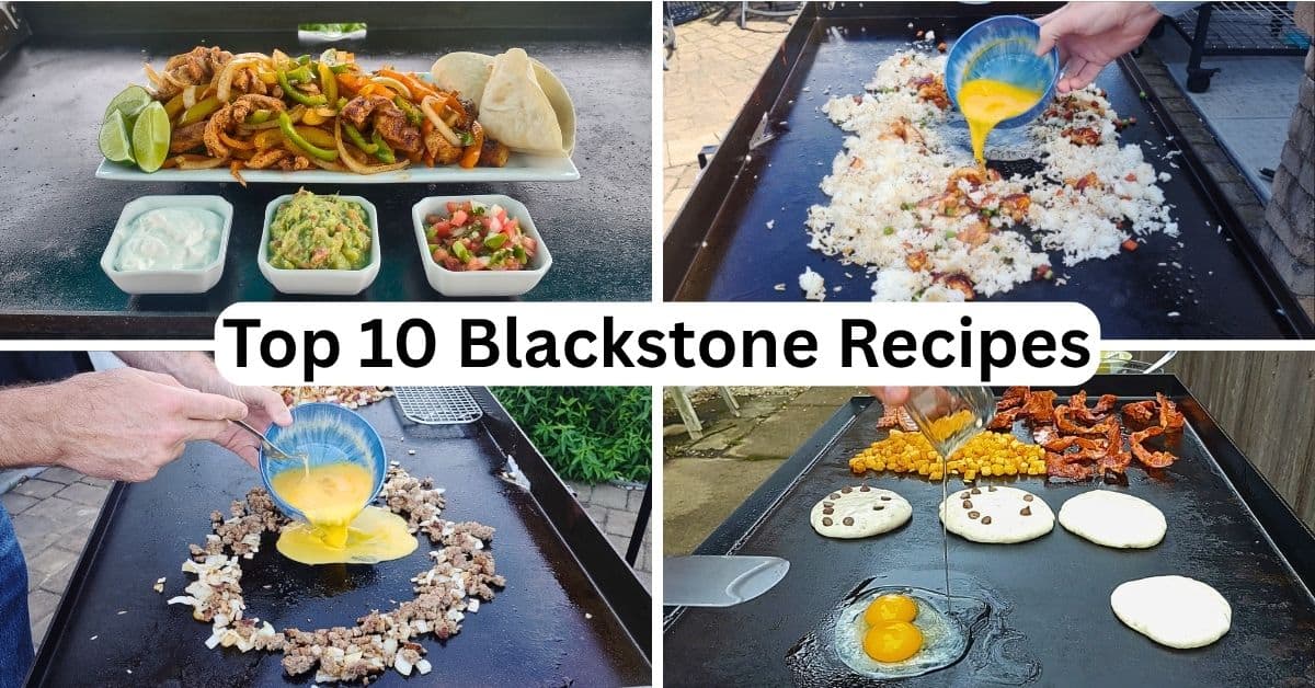 Collage of four Blackstone griddle cooking scenes with the title "Top 10 Blackstone Recipes" across the middle. Top left shows chicken fajitas with tortillas, lime wedges, and three dips. Top right shows fried rice being stir-fried with beaten eggs poured in. Bottom left shows scrambled eggs being poured into a ring of cooked ground meat and onions. Bottom right shows a breakfast scene with chocolate chip pancakes, eggs being cracked, crispy bacon, and hash browns cooking on the griddle.